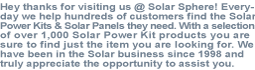 Hey thanks for visiting us @ Solar Sphere! Every-