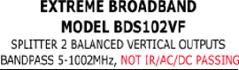Title for EXTREME BROADBAND BDS102VF splitter