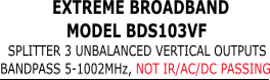 Title for EXTREME BROADBAND BDS103VF splitter